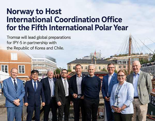 Norway to Host Fifth International Polar Year Coordination Office, in Partnership with the Republic of Korea and Chile